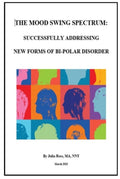 THE MOOD SWING SPECTRUM: SUCCESSFULLY ADDRESSING  NEW FORMS OF BI-POLAR DISORDER