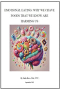 EMOTIONAL EATING: WHY WE CRAVE FOODS THAT WE KNOW ARE HARMING US